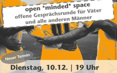 open *minded* space – Offene Gesprächsrunde für Väter und alle anderen Männer