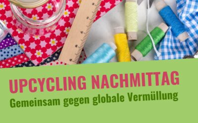 Workshop: Upcycling - Gemeinsam gegen globale Vermüllung