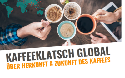 Kaffeeklatsch global - über Herkunft und Zukunft des Kaffees