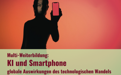 Multi-Weiterbildung: KI & Smartphone - globale Auswirkungen des technologischen Wandels